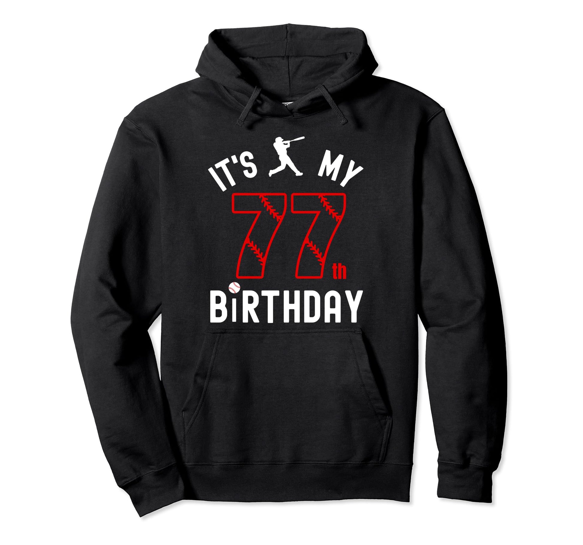 77 Year Old Happy Birthday Its My 77Th Hoodie - Minimalist Print Unisex - T-Shirt, Sweatshirt, Hoodie