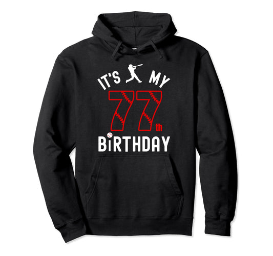 77 Year Old Happy Birthday Its My 77Th Hoodie - Minimalist Print Unisex - T-Shirt, Sweatshirt, Hoodie