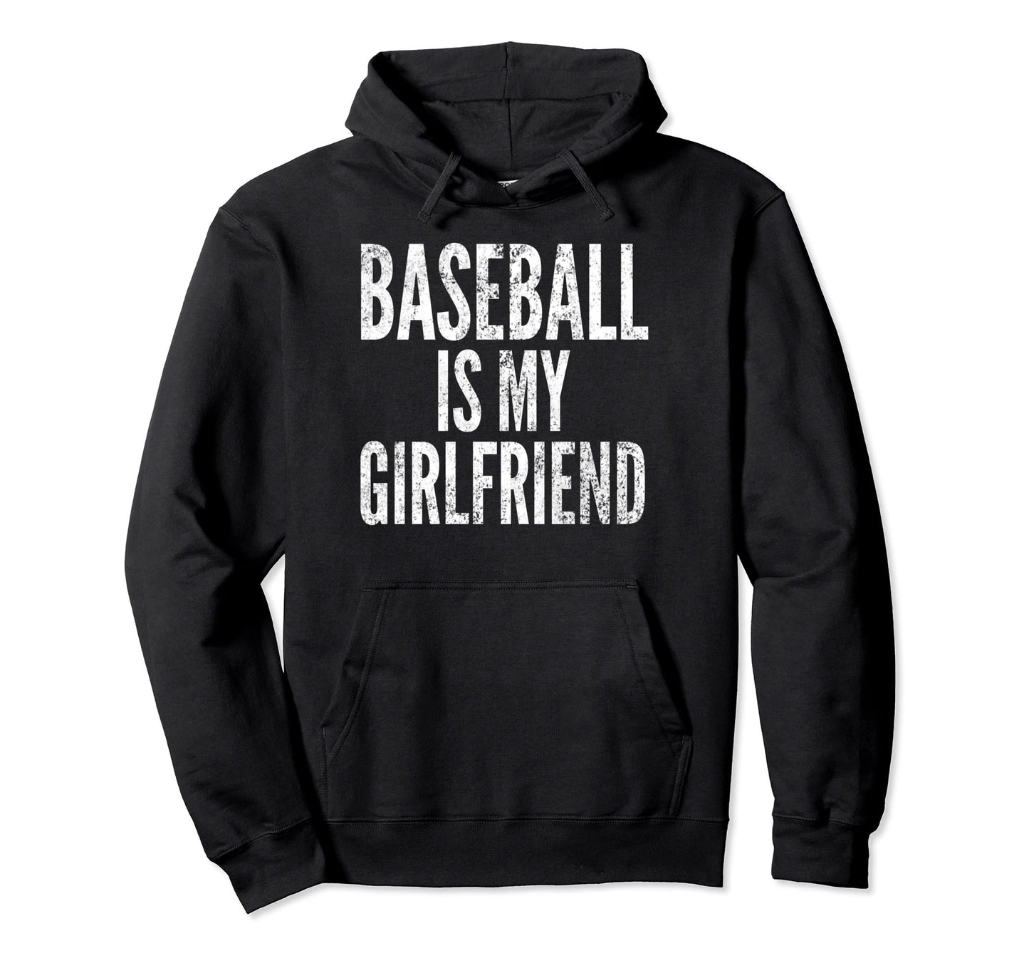 Baseball Is My Girlfriend Distressed Hoodie - Fun Novelty Design Men Women - T-Shirt, Sweatshirt, Hoodie