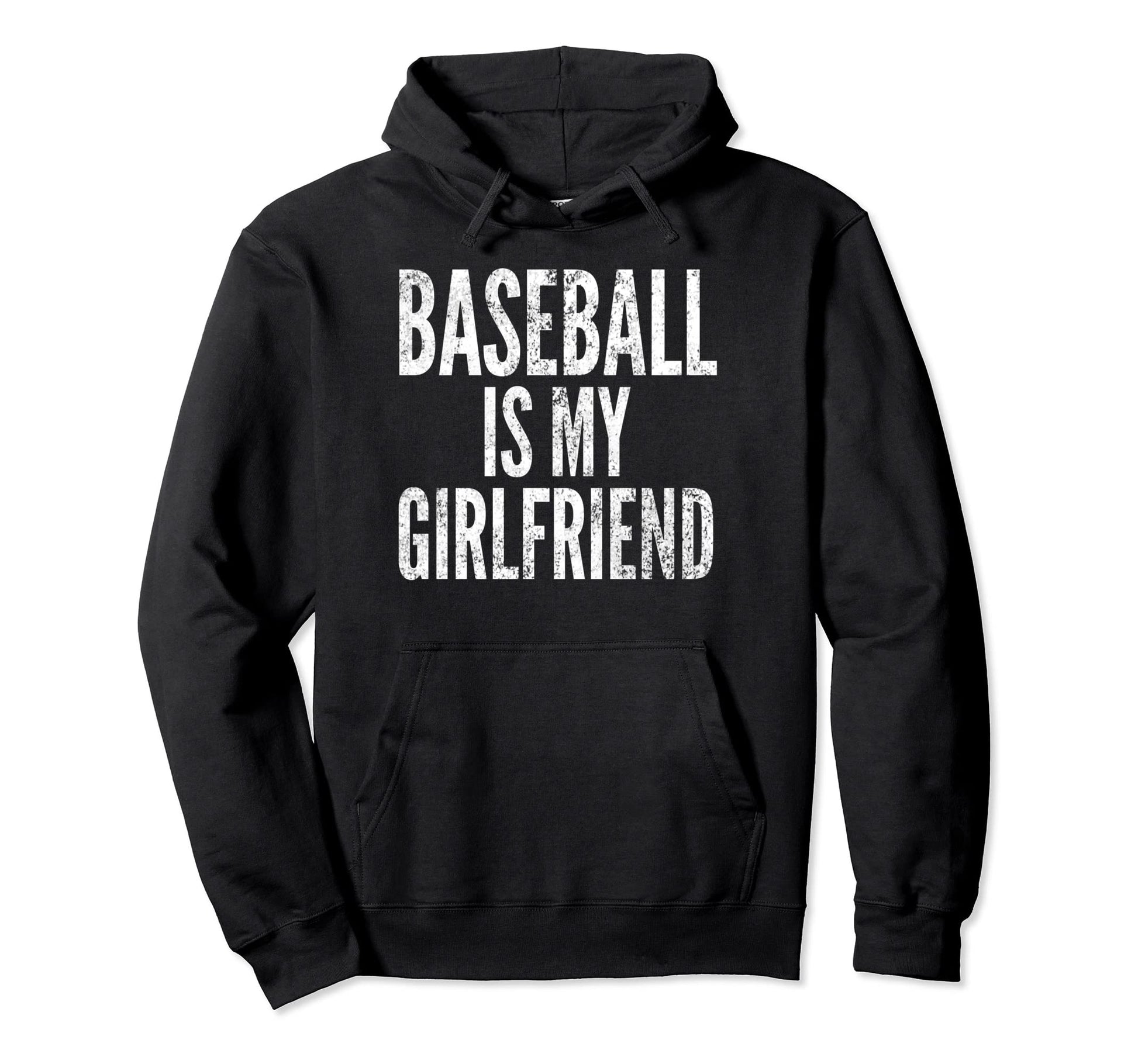 Baseball Is My Girlfriend Distressed Hoodie - Fun Novelty Design Men Women - T-Shirt, Sweatshirt, Hoodie