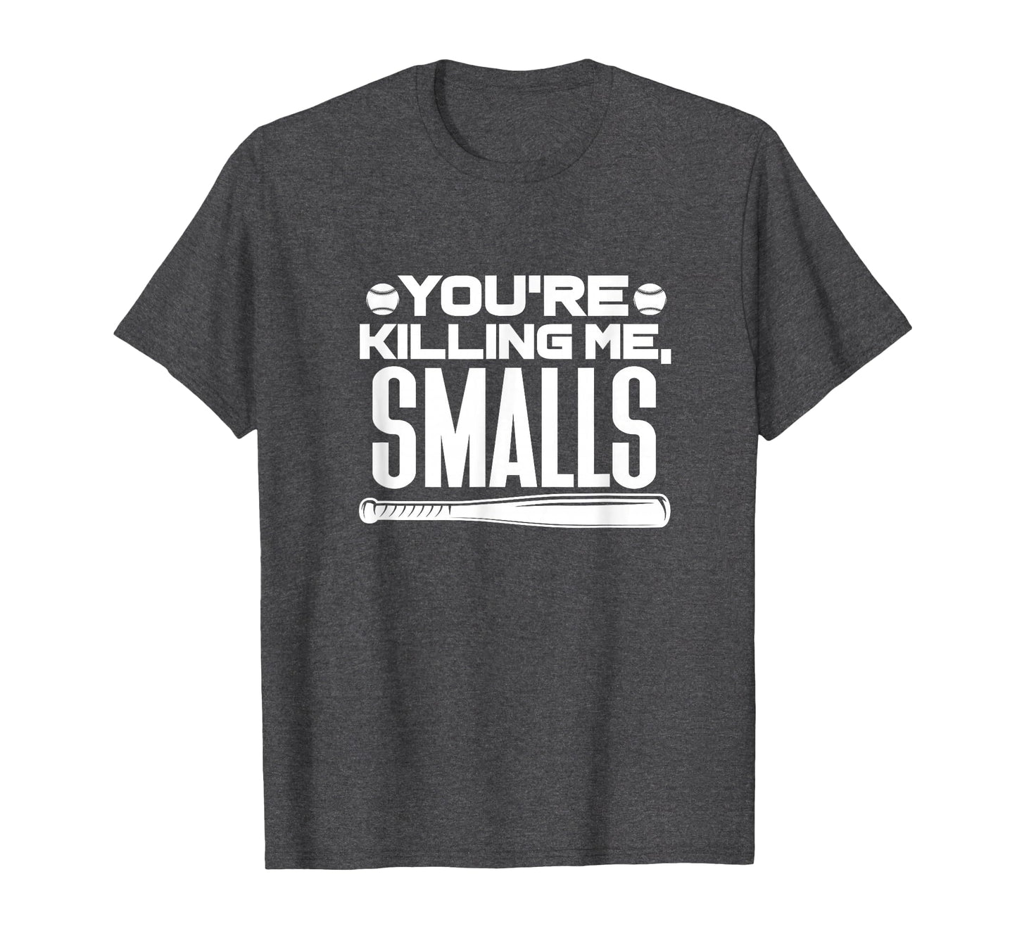 Youre Killing Me Smalls Baseball Player T-Shirt - Unique Graphic Unisex - T-Shirt, Sweatshirt, Hoodie