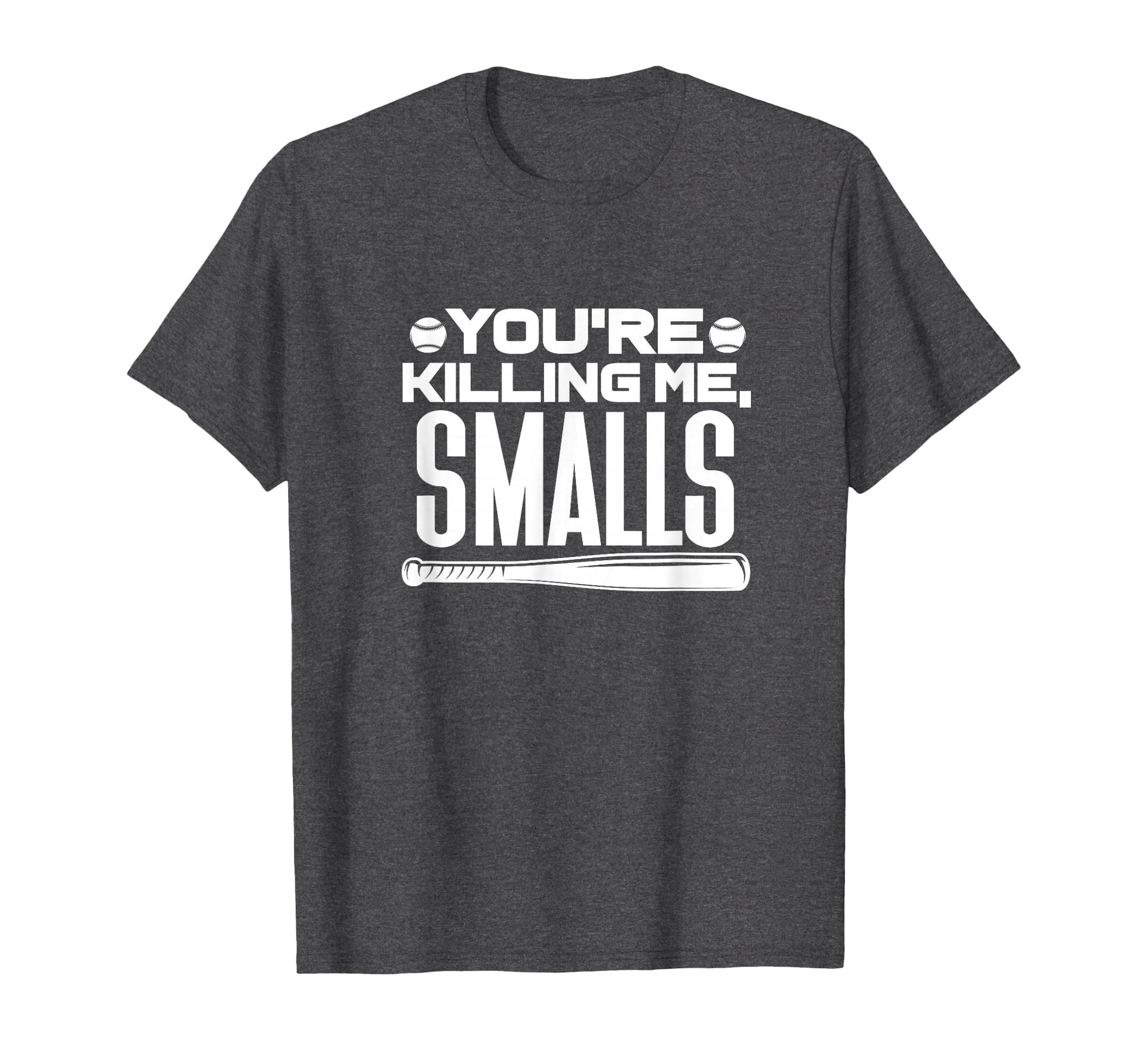 Youre Killing Me Smalls Baseball Player T-Shirt - Unique Graphic Unisex - T-Shirt, Sweatshirt, Hoodie