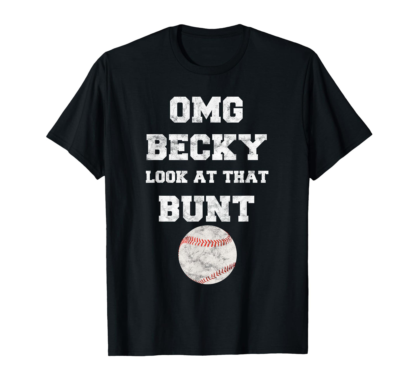 Omg Becky That Bunt Baseball Fan T-Shirt - Aesthetic Graphic Unisex - T-Shirt, Sweatshirt, Hoodie