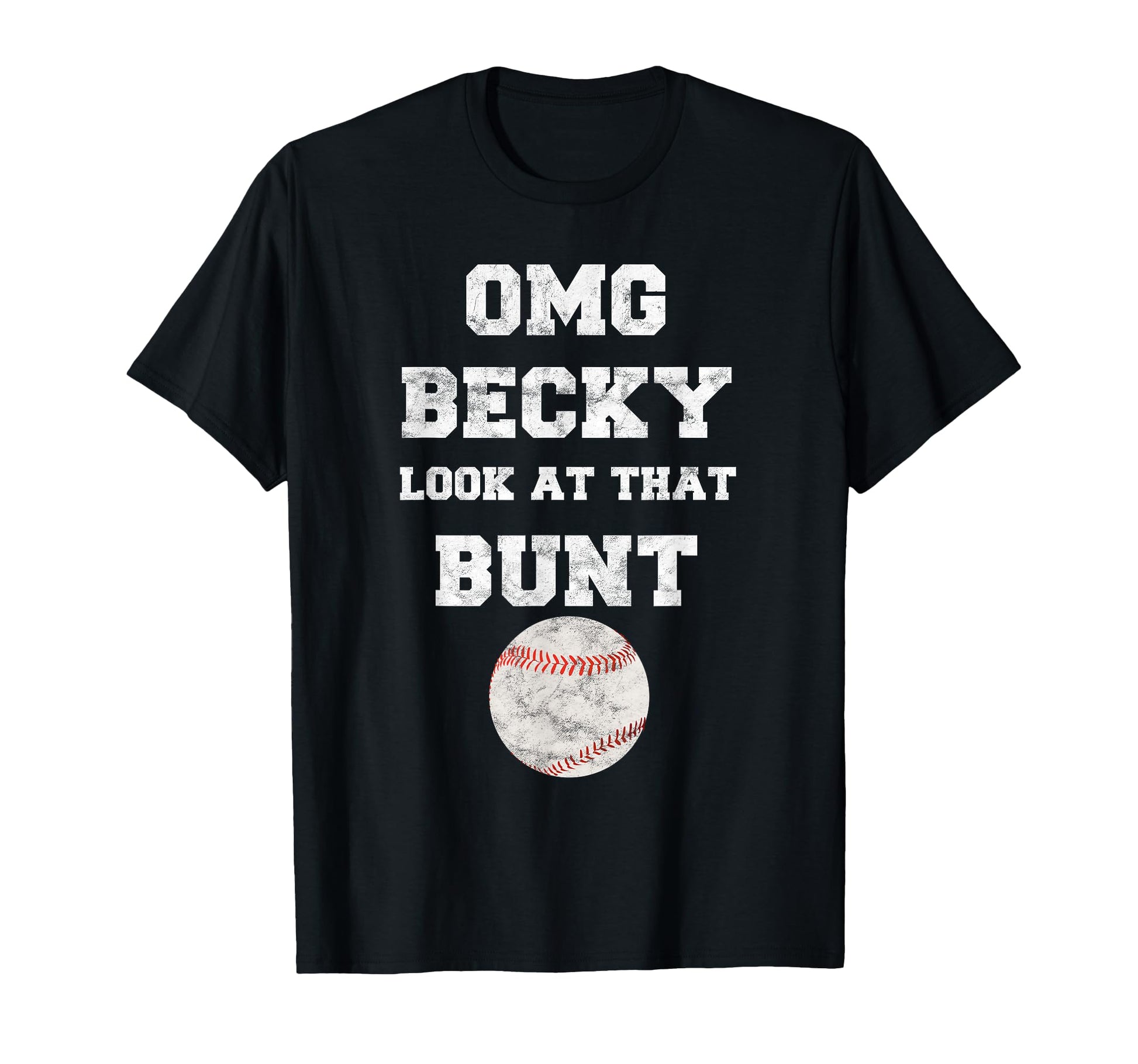 Omg Becky That Bunt Baseball Fan T-Shirt - Aesthetic Graphic Unisex - T-Shirt, Sweatshirt, Hoodie