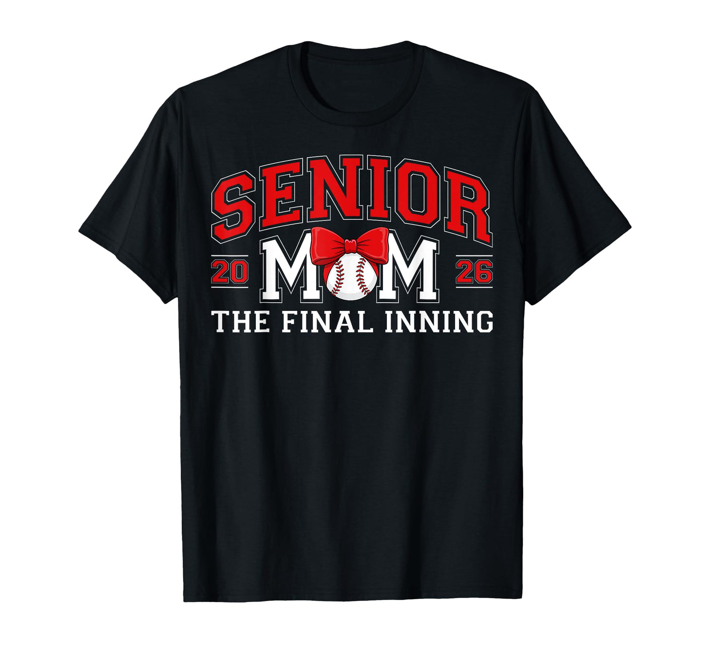 Senior Mom 2026 Final Inning Baseball T-Shirt - Novelty Apparel Men Women - T-Shirt, Sweatshirt, Hoodie