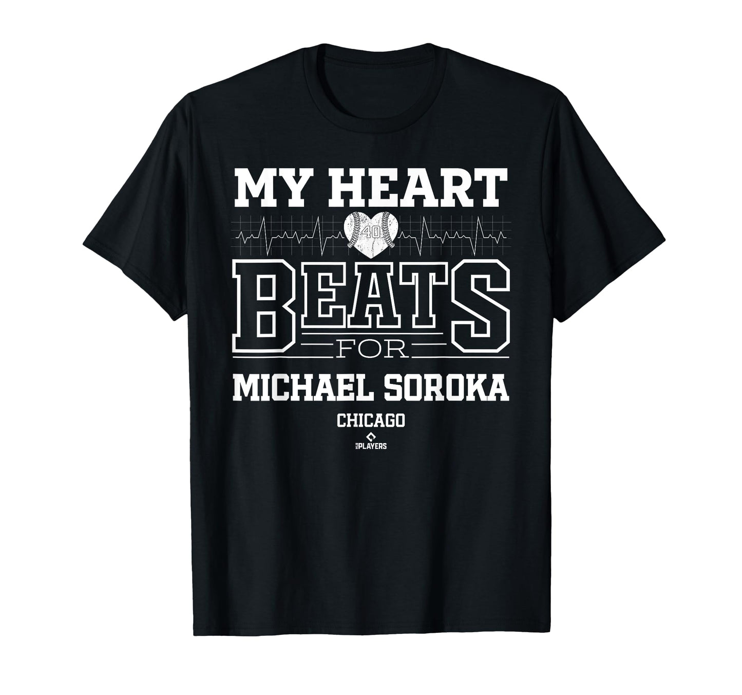My Heart Beats Michael Soroka T-Shirt - Fun Novelty Design Men Women - T-Shirt, Sweatshirt, Hoodie