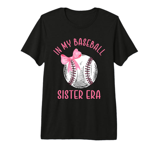 Baseball Coquette Bow My Sister Era T-Shirt - Fun Novelty Design Unisex - T-Shirt, Sweatshirt, Hoodie