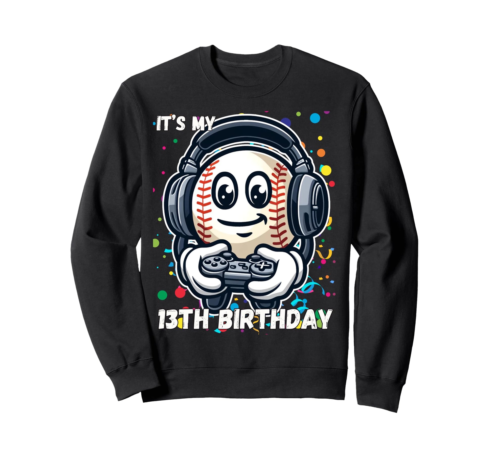 Birthday 13 Baseball 13Th Birthday Sweatshirt - Unique Graphic Unisex - T-Shirt, Sweatshirt, Hoodie