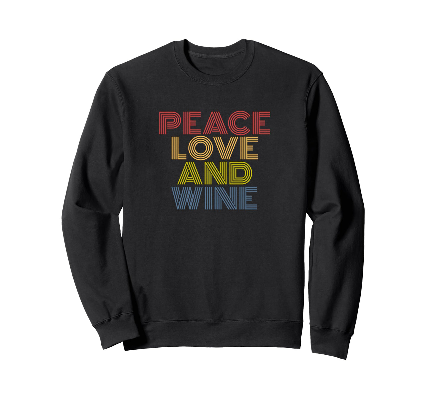 Peace Love And Wine Typography Sweatshirt - Minimalist Print Men Women - T-Shirt, Sweatshirt, Hoodie