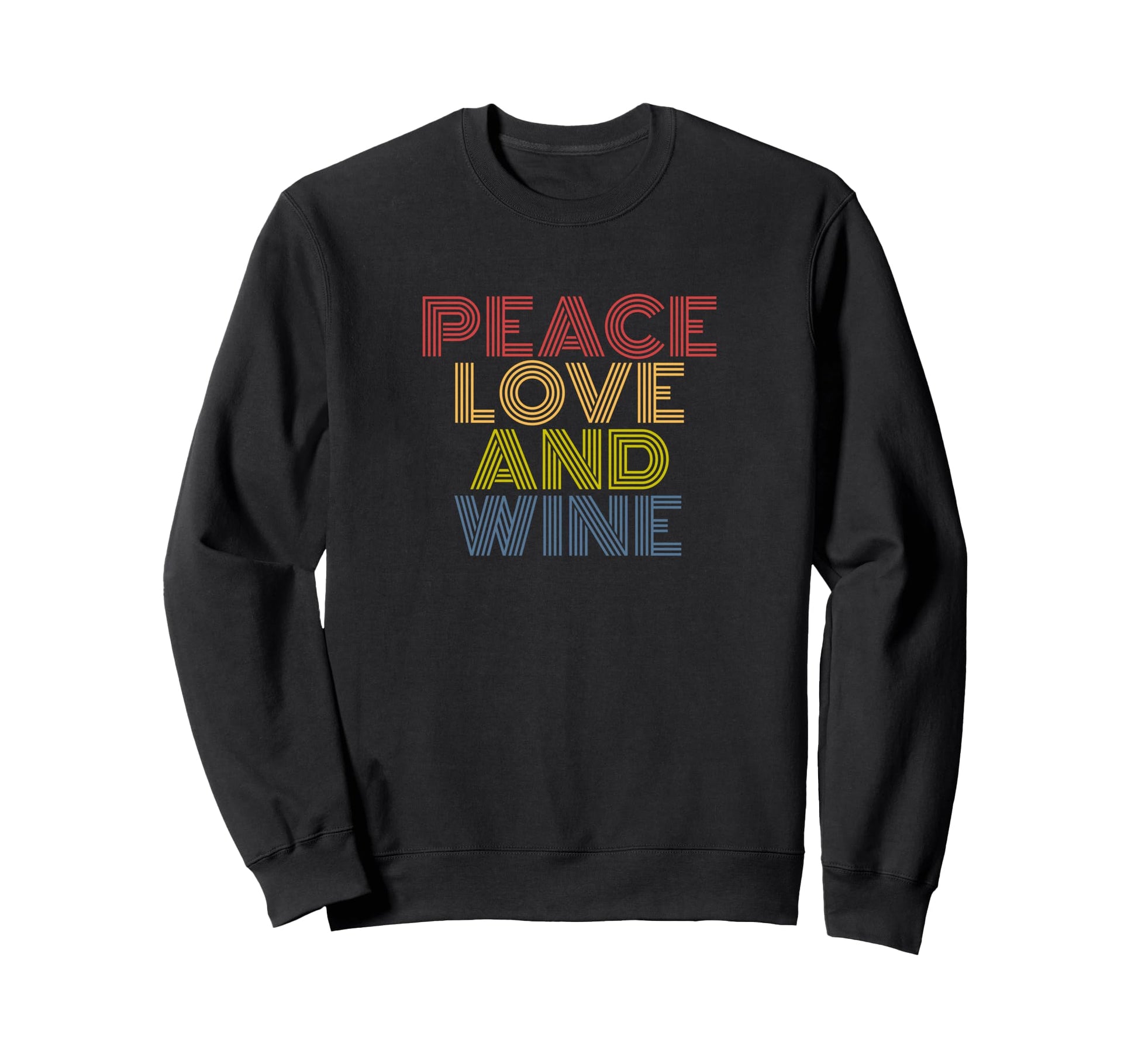 Peace Love And Wine Typography Sweatshirt - Minimalist Print Men Women - T-Shirt, Sweatshirt, Hoodie