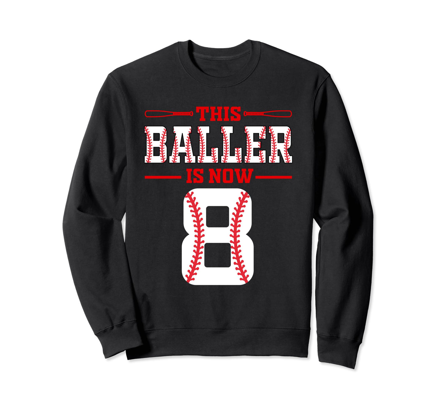This Baller Is Now 8 Birthday Sweatshirt - Custom Art Print Men Women - T-Shirt, Sweatshirt, Hoodie