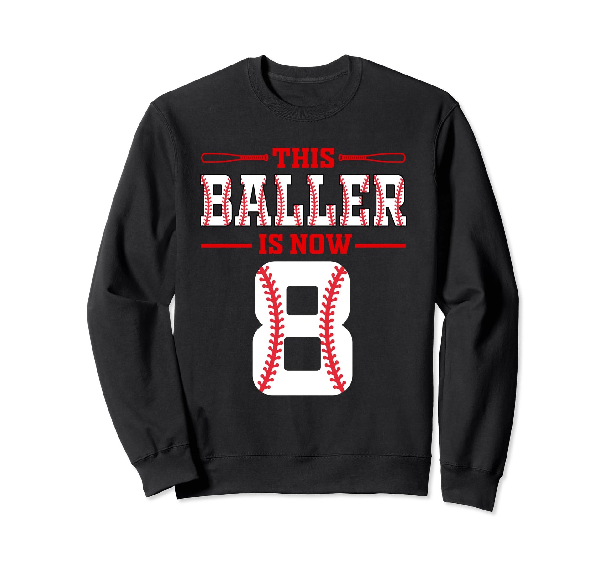 This Baller Is Now 8 Birthday Sweatshirt - Custom Art Print Men Women - T-Shirt, Sweatshirt, Hoodie