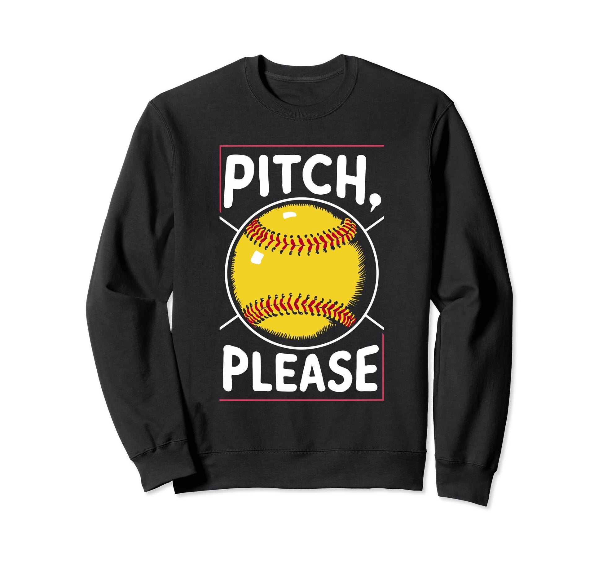 Pitching Baseball Pitch Please Sweatshirt - Streetwear Style Men Women - T-Shirt, Sweatshirt, Hoodie
