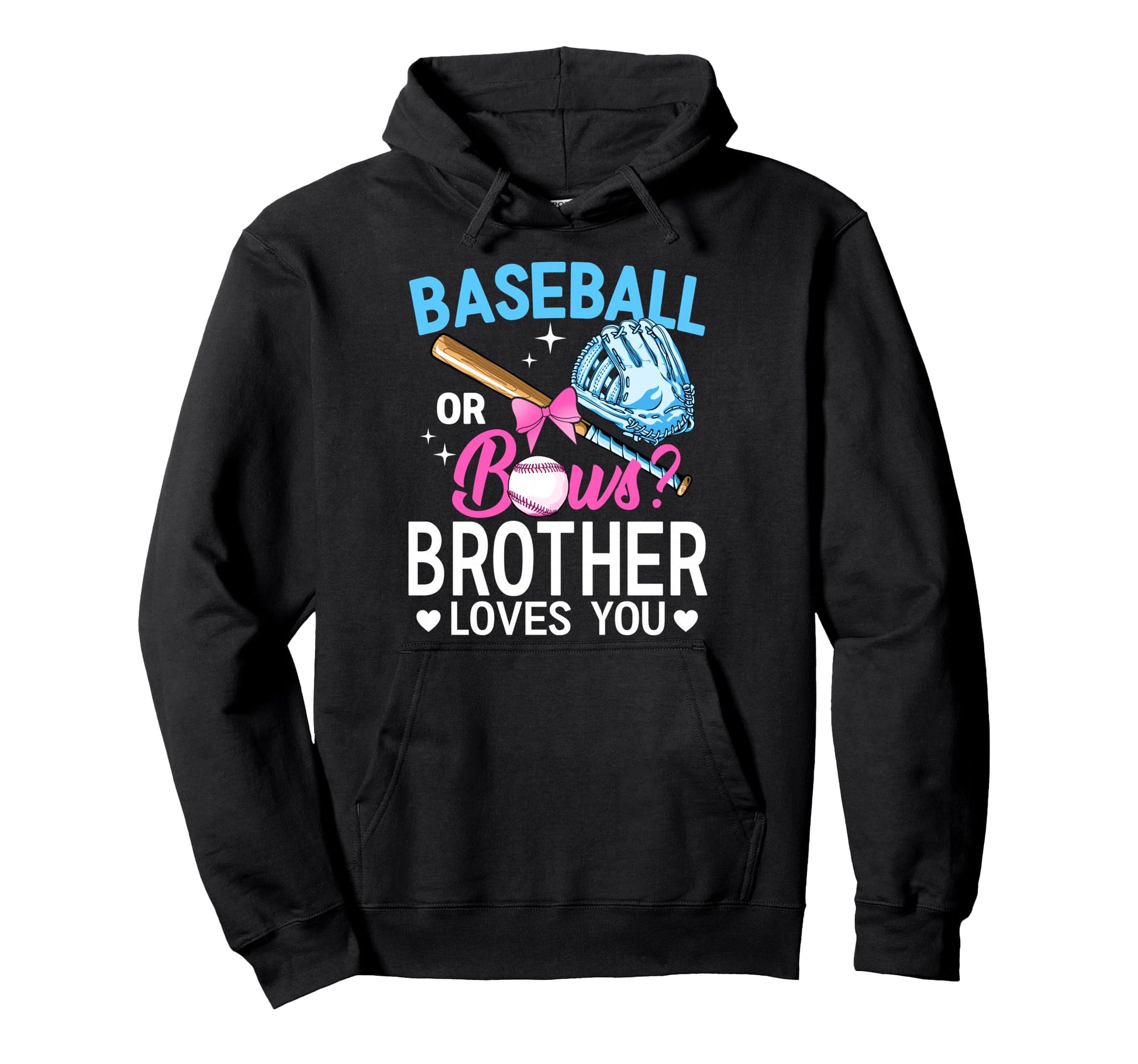 Baseball Or Bows Brother Loves You Hoodie - Custom Art Print Men Women - T-Shirt, Sweatshirt, Hoodie
