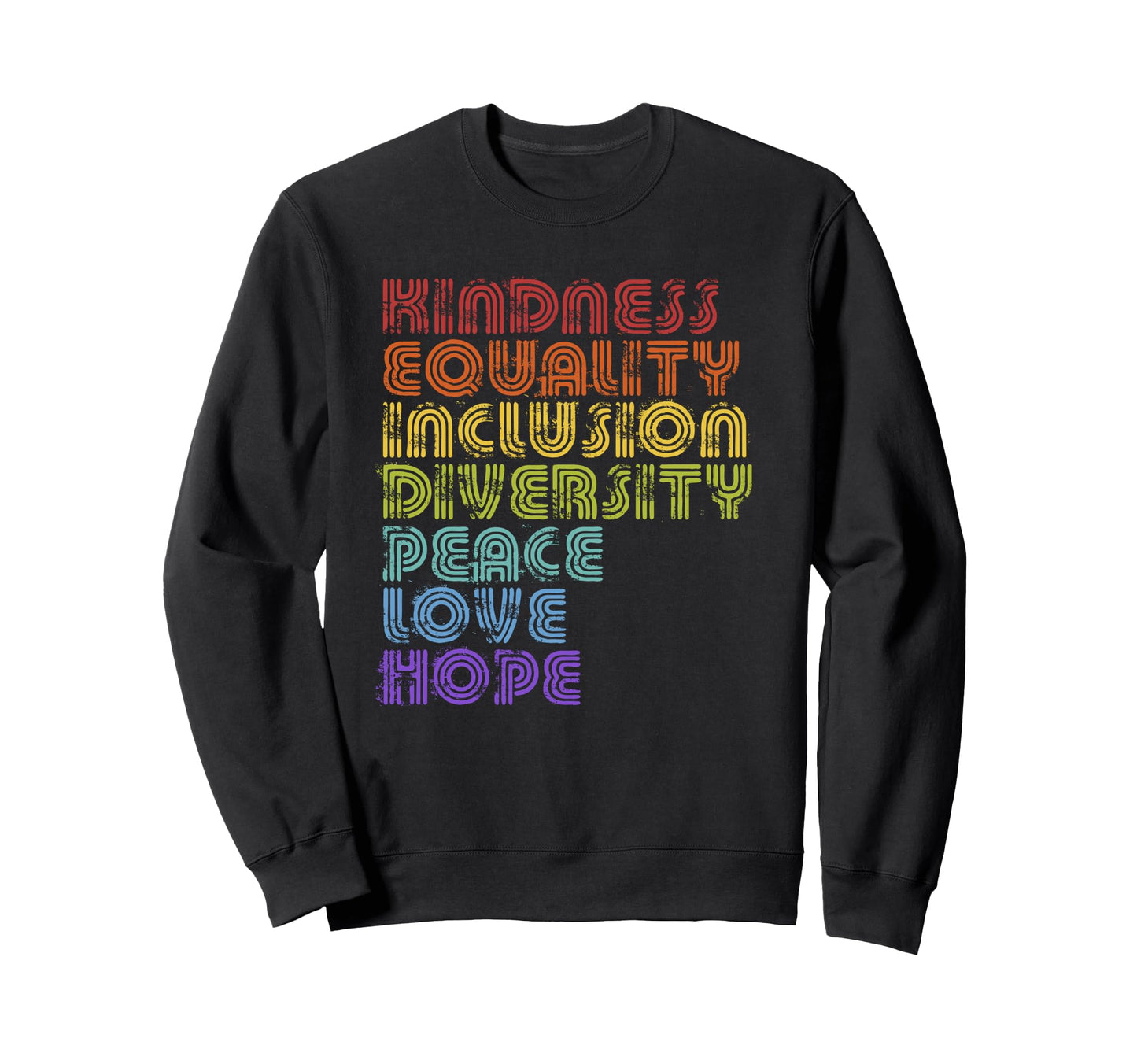 Kindness Equality Inclusion Sweatshirt - Unique Graphic for Adults - T-Shirt, Sweatshirt, Hoodie
