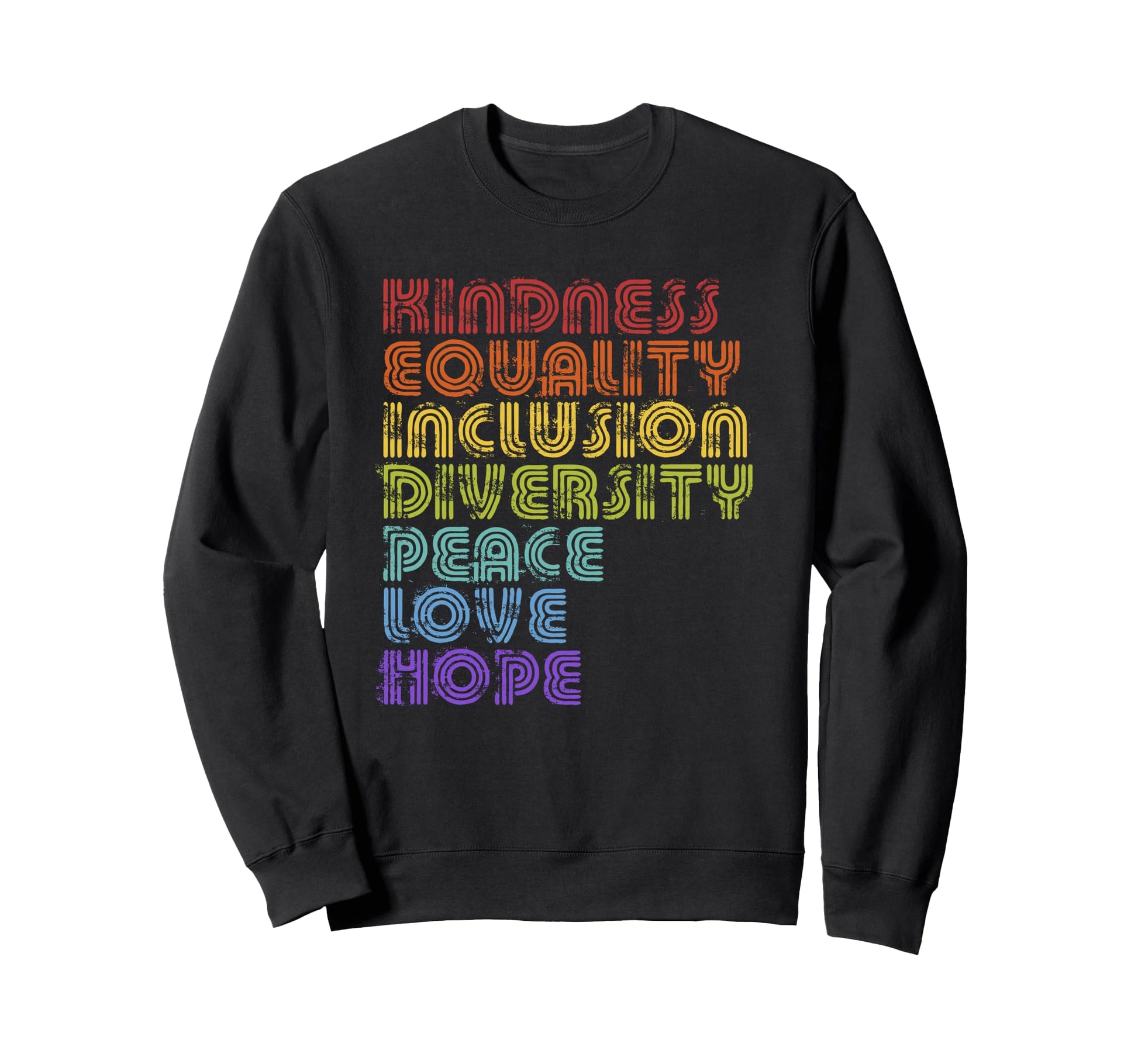Kindness Equality Inclusion Sweatshirt - Unique Graphic for Adults - T-Shirt, Sweatshirt, Hoodie