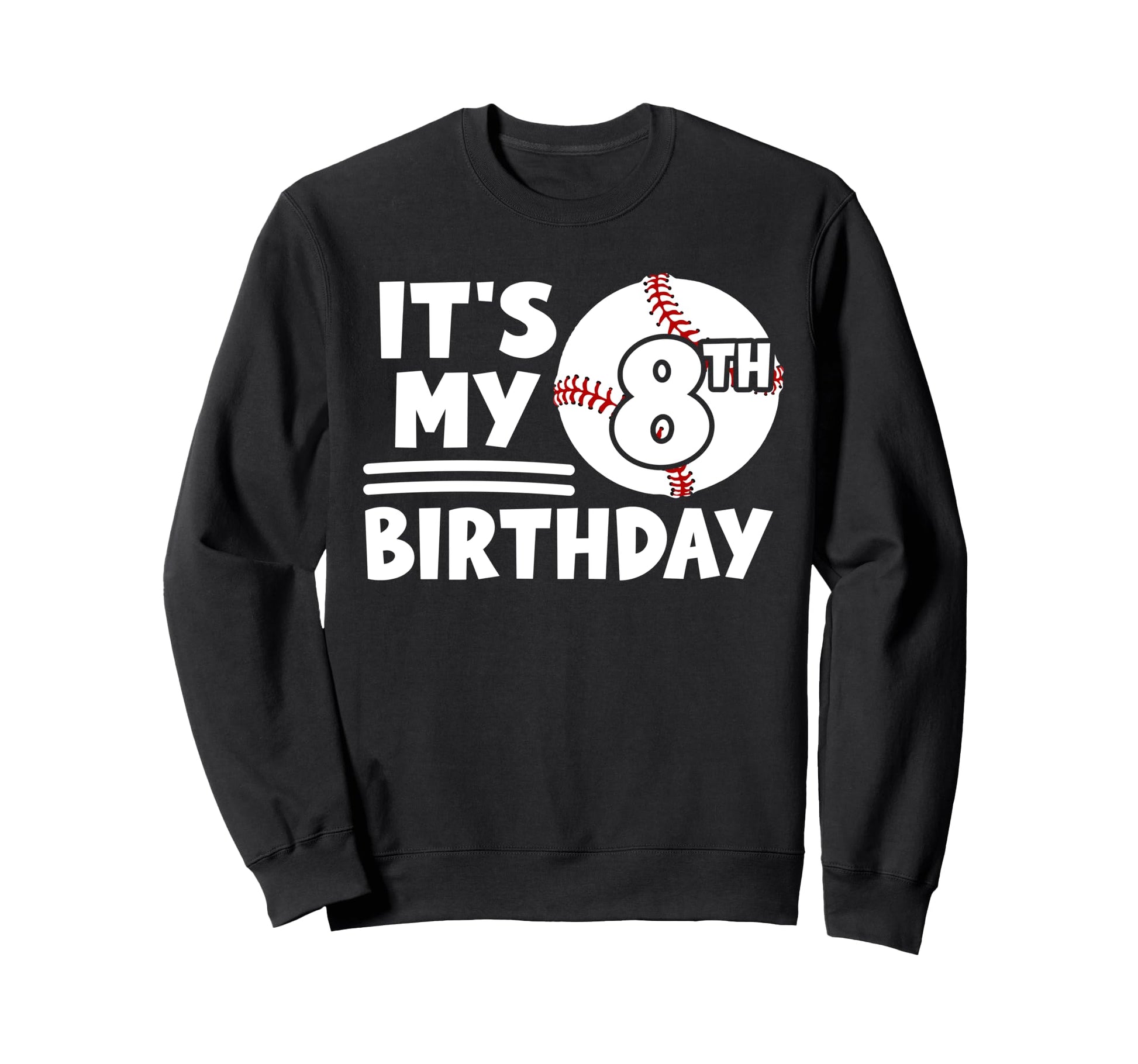8Th Baseball Birthday Party 8 Year Sweatshirt - Custom Art Print Men Women - T-Shirt, Sweatshirt, Hoodie