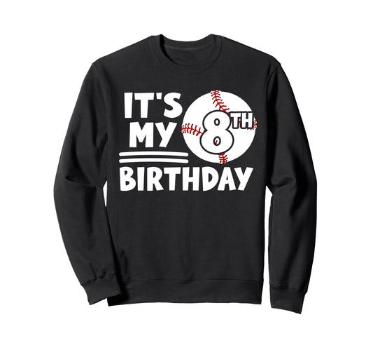8Th Baseball Birthday Party 8 Year Sweatshirt - Custom Art Print Men Women - T-Shirt, Sweatshirt, Hoodie