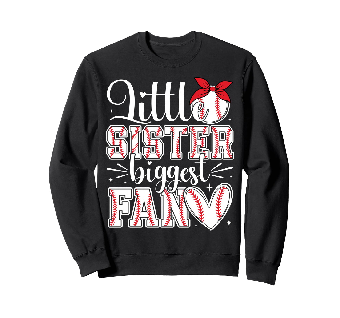 Little Sister Biggest Fan Baseball Sweatshirt - Fun Novelty Design Unisex - T-Shirt, Sweatshirt, Hoodie