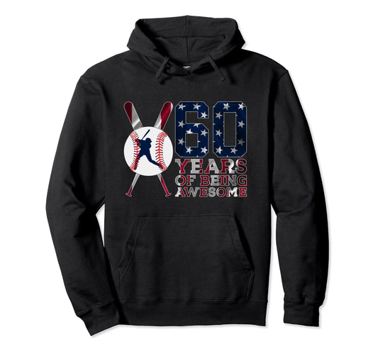 60 Years Being Awesome Baseball 60Th Hoodie - Casual Everyday Wear Unisex - T-Shirt, Sweatshirt, Hoodie