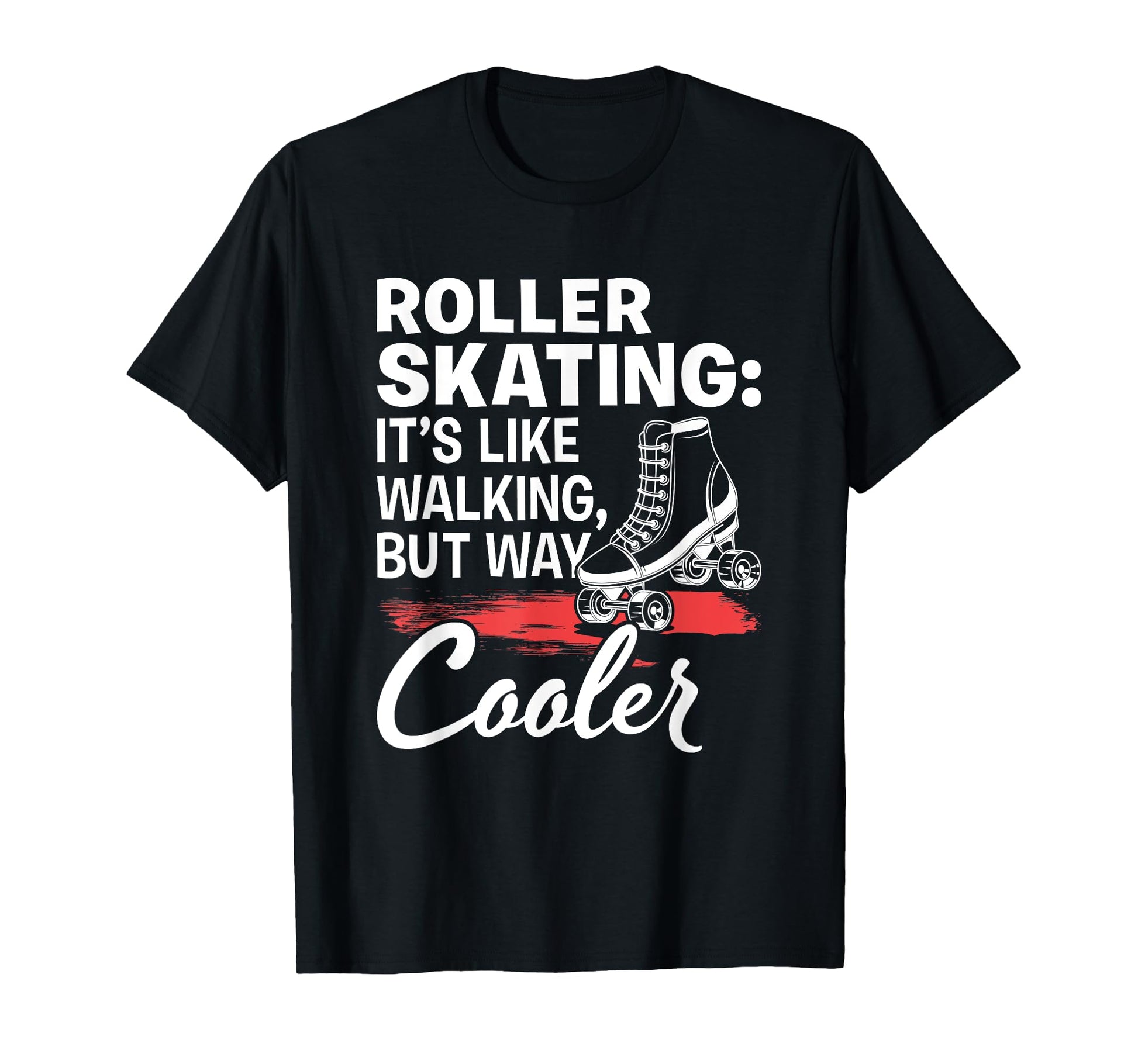Like Walking Skates Roller Skating T-Shirt - Custom Art Print Unisex - T-Shirt, Sweatshirt, Hoodie