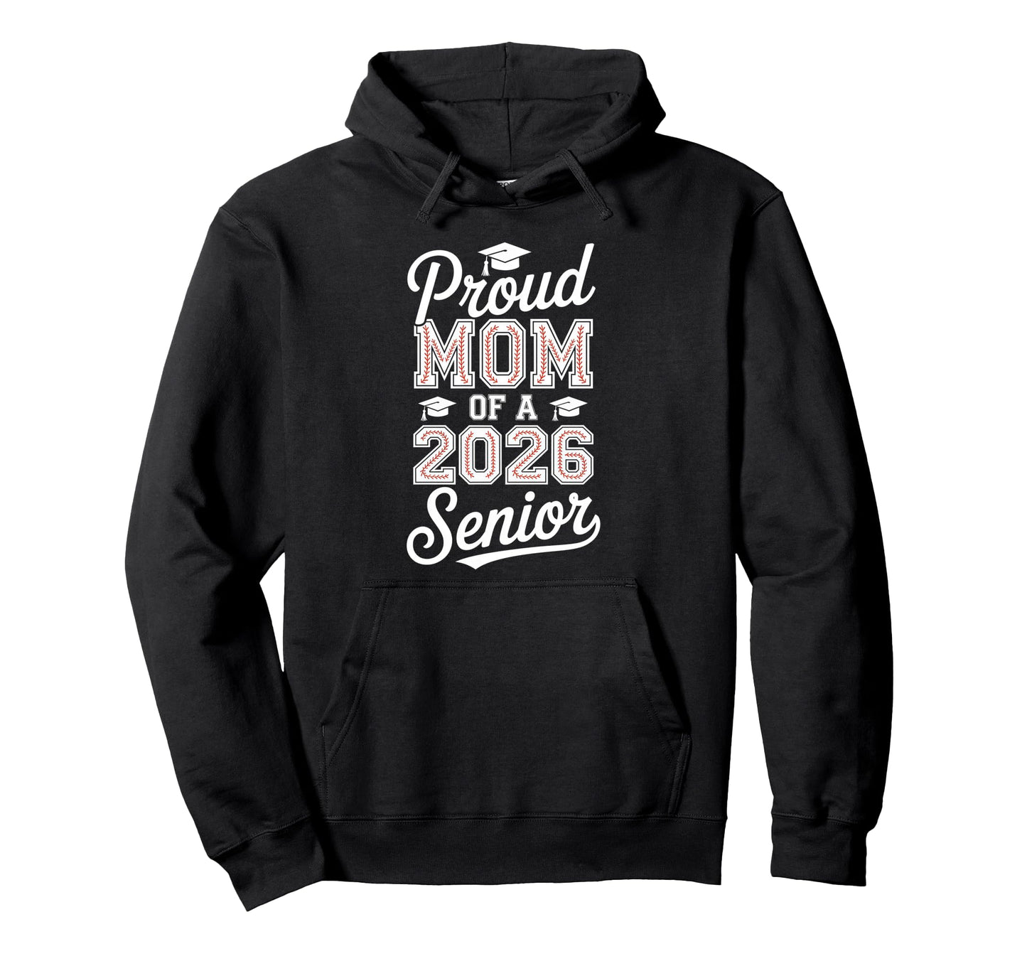 Proud Mom 2026 Senior Baseball Graduate Hoodie - Streetwear Style Unisex - T-Shirt, Sweatshirt, Hoodie