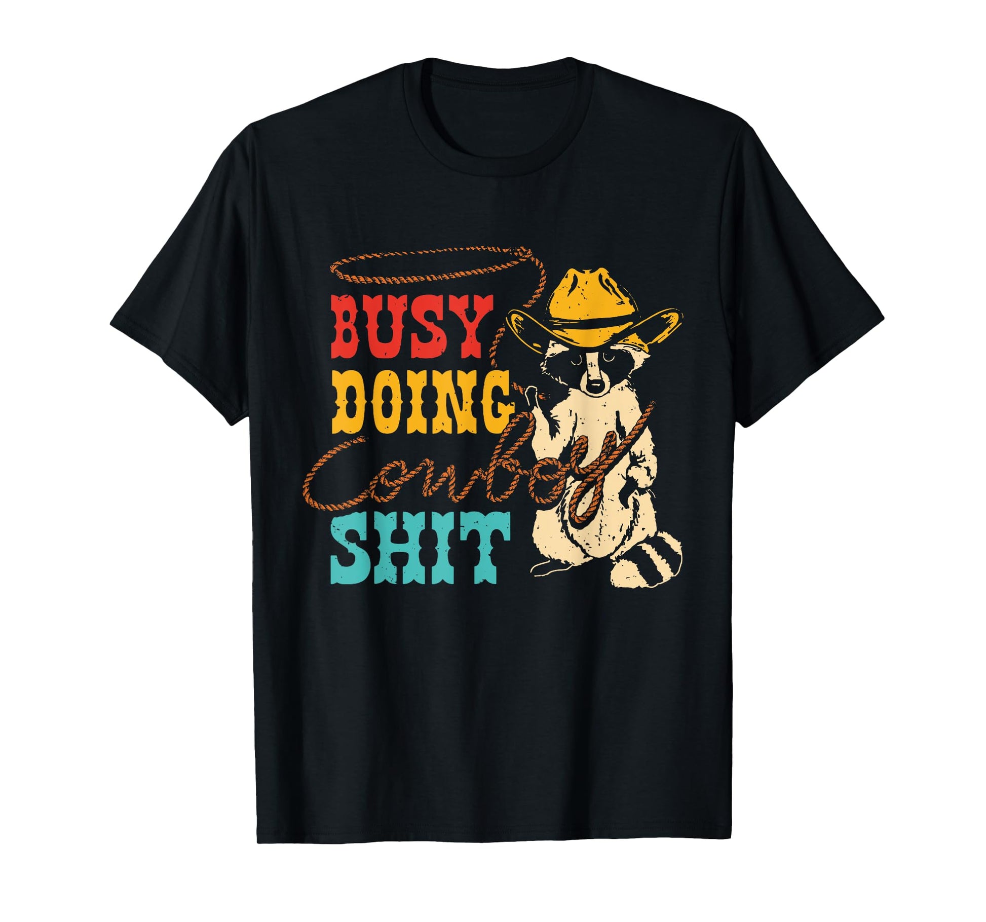 Busy Doing Cowboy Sht Racoon T-Shirt - Custom Art Print for Adults - T-Shirt, Sweatshirt, Hoodie