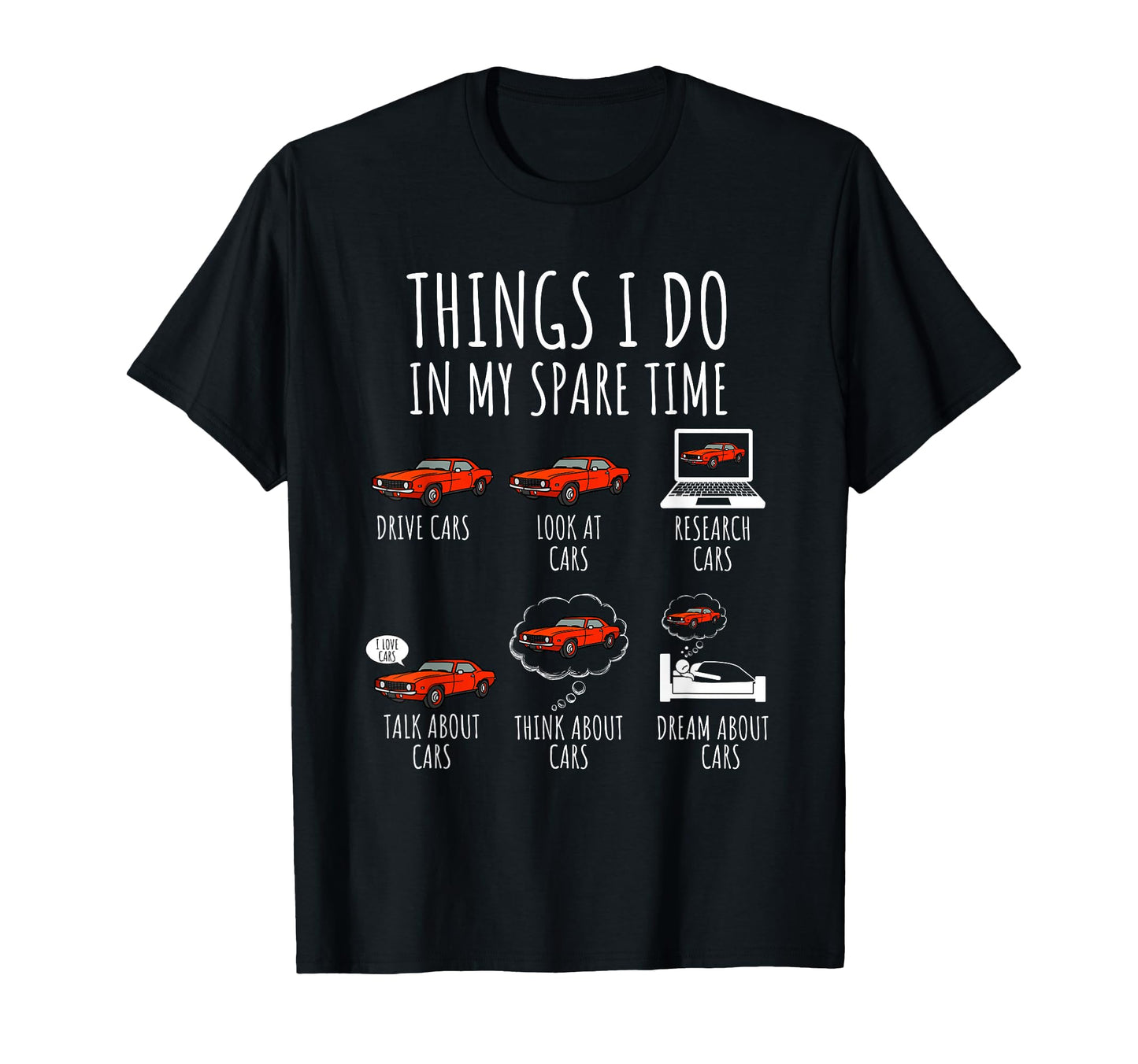 Things I Do My Spare Time Funny Car T-Shirt - Novelty Apparel Unisex - T-Shirt, Sweatshirt, Hoodie