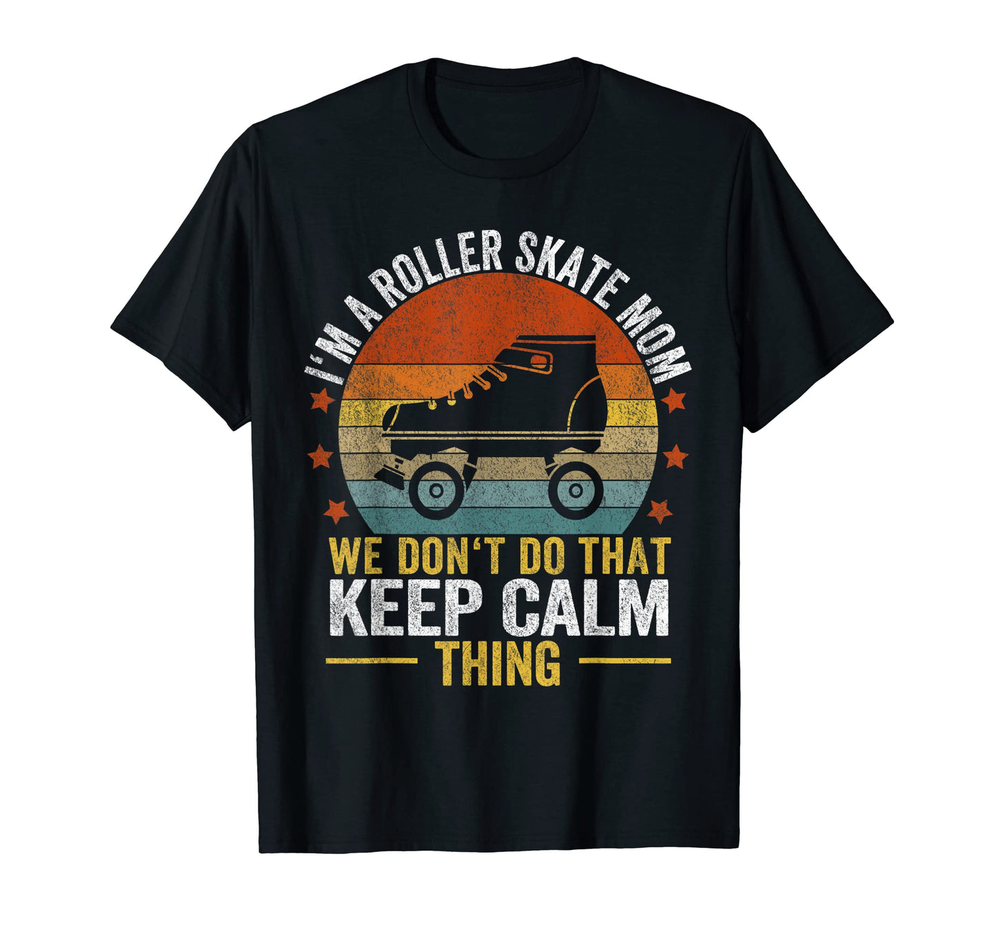 Roller Skate Mom Roller Skater T-Shirt - Casual Everyday Wear Men Women - T-Shirt, Sweatshirt, Hoodie