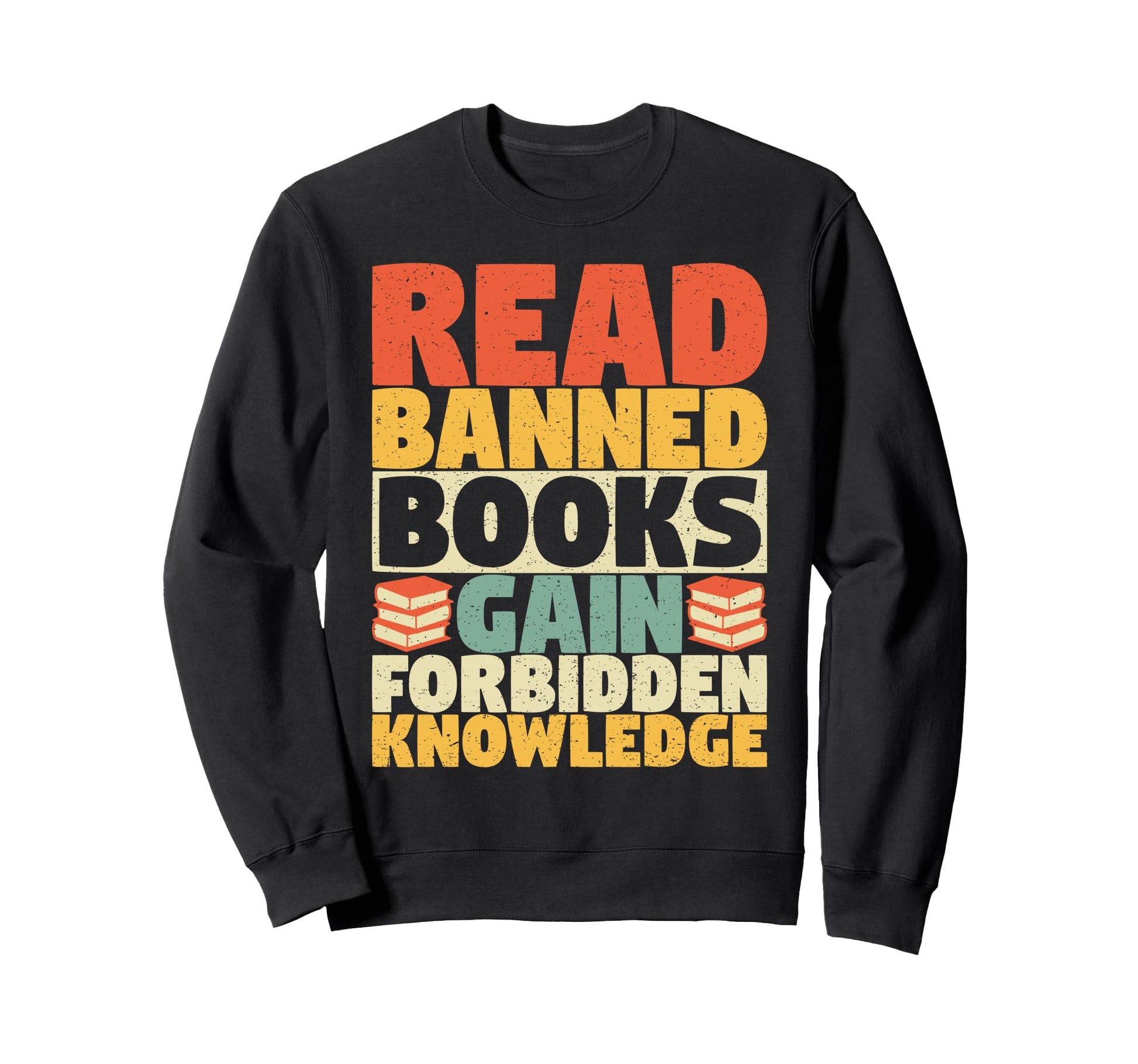 Funny Read Banned Books Sweatshirt - Casual Everyday Wear Unisex - T-Shirt, Sweatshirt, Hoodie