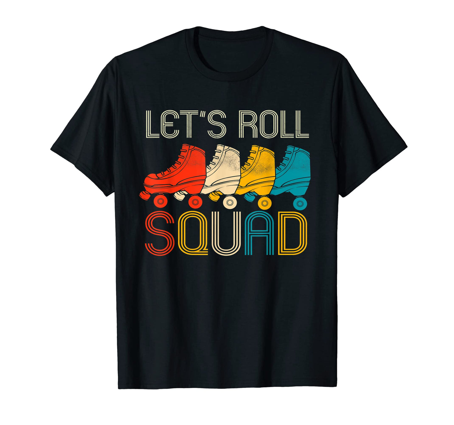 Lets Roll Squad Roller Skating Theme T-Shirt - Trendy Graphic for Adults - T-Shirt, Sweatshirt, Hoodie
