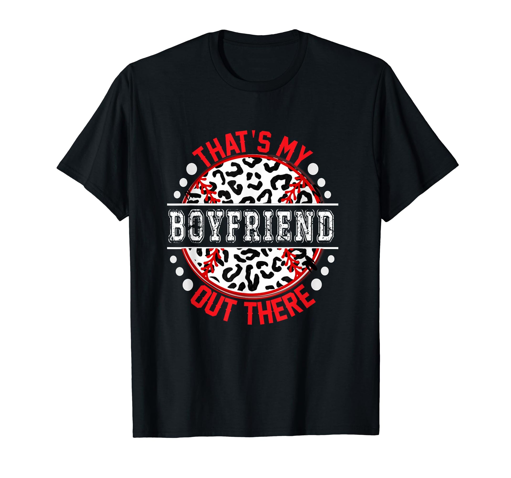 Thats My Boyfriend Out There Baseball T-Shirt - Trendy Graphic Unisex - T-Shirt, Sweatshirt, Hoodie