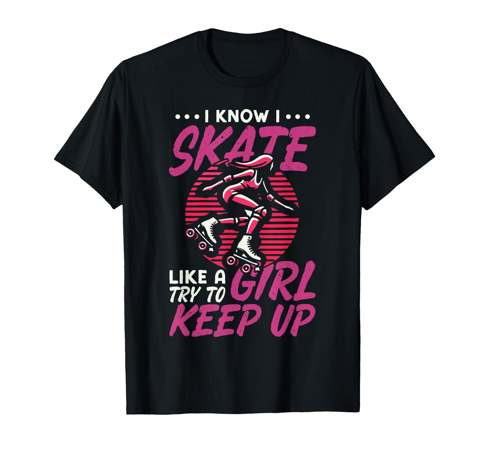 Roller Skating Skate 1970S I Know I T-Shirt - Novelty Apparel Men Women - T-Shirt, Sweatshirt, Hoodie