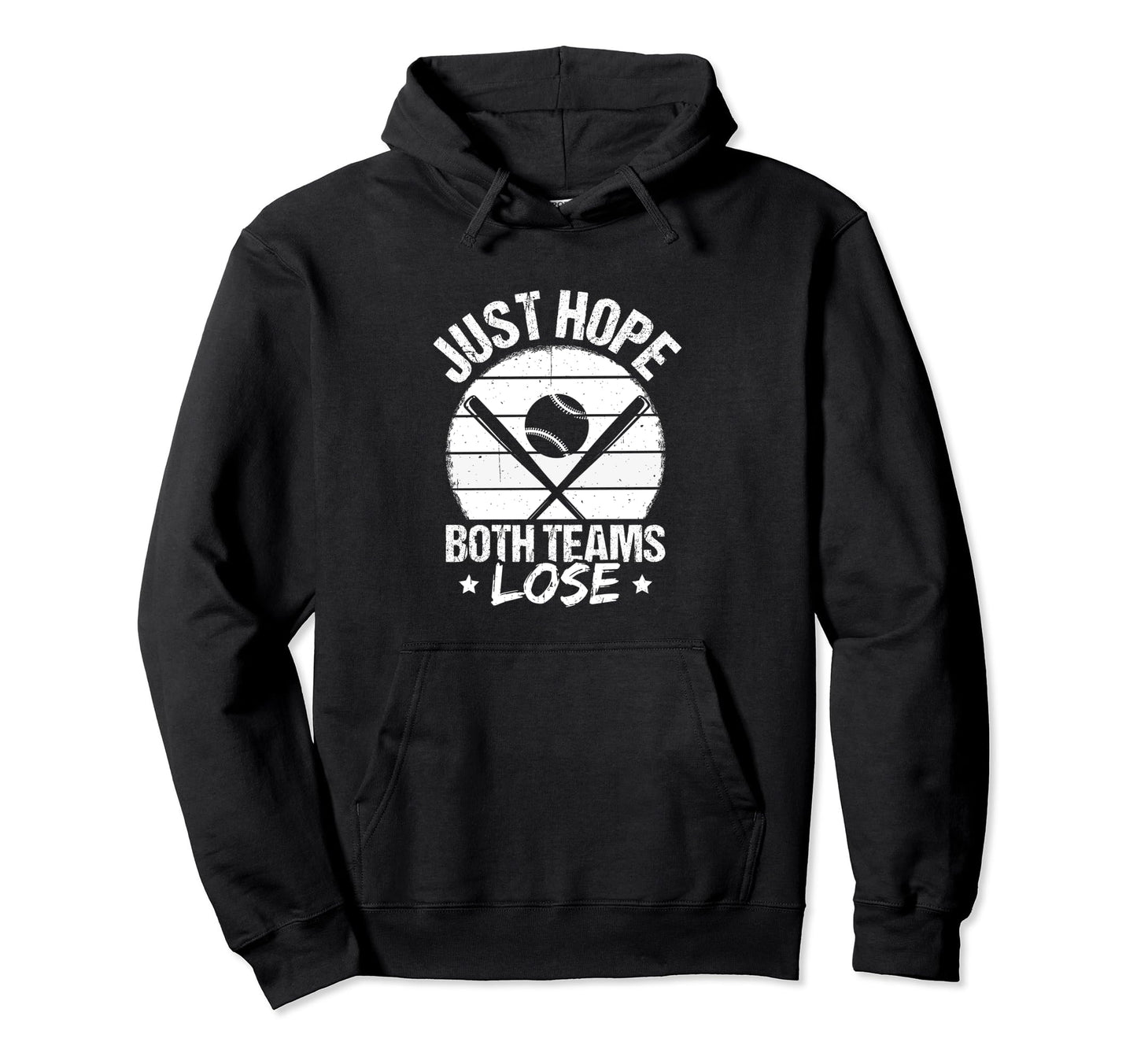 Just Hope Both Teams Lose Sports Hoodie - Trendy Graphic Men Women - T-Shirt, Sweatshirt, Hoodie