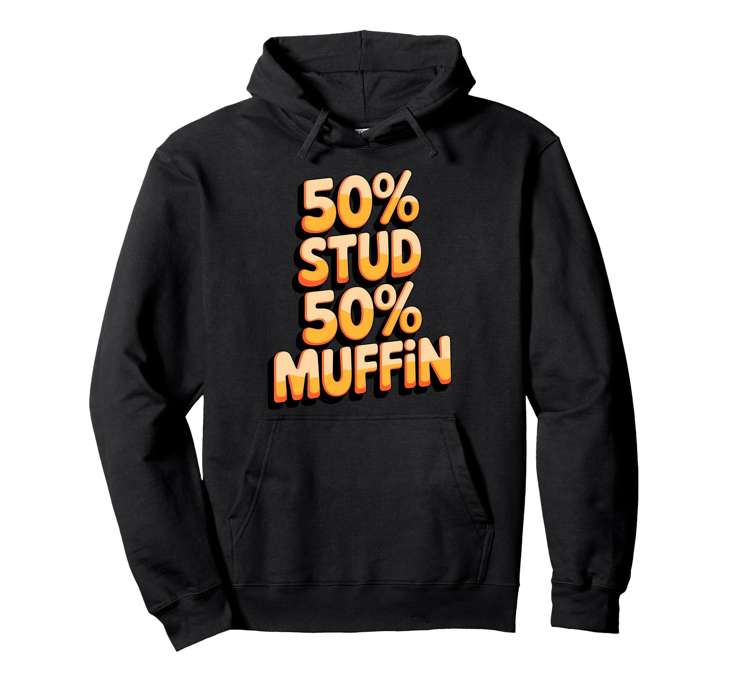 50 Stud 50 Muffin Text Hoodie - Casual Everyday Wear Men Women - T-Shirt, Sweatshirt, Hoodie