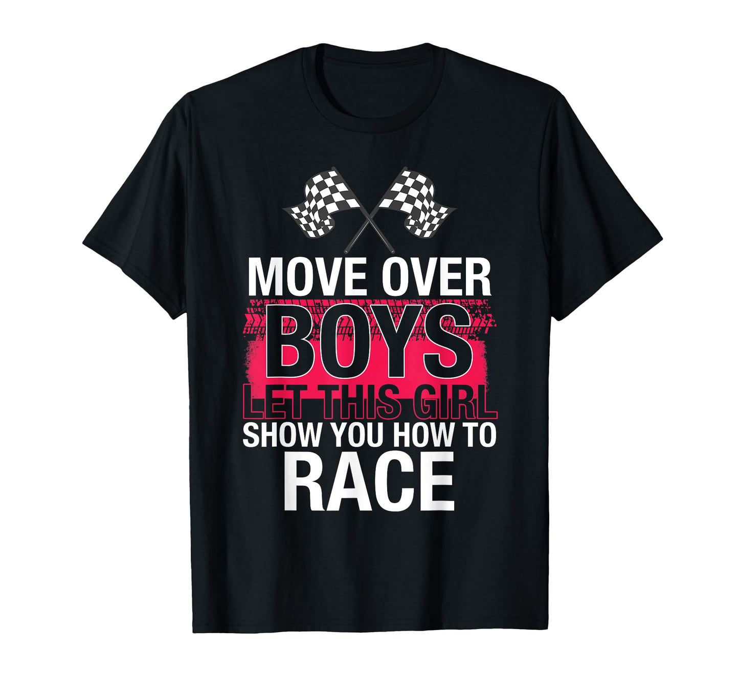 Car Racing Move Over Let This Show You T-Shirt - Graphic Print Men Women - T-Shirt, Sweatshirt, Hoodie