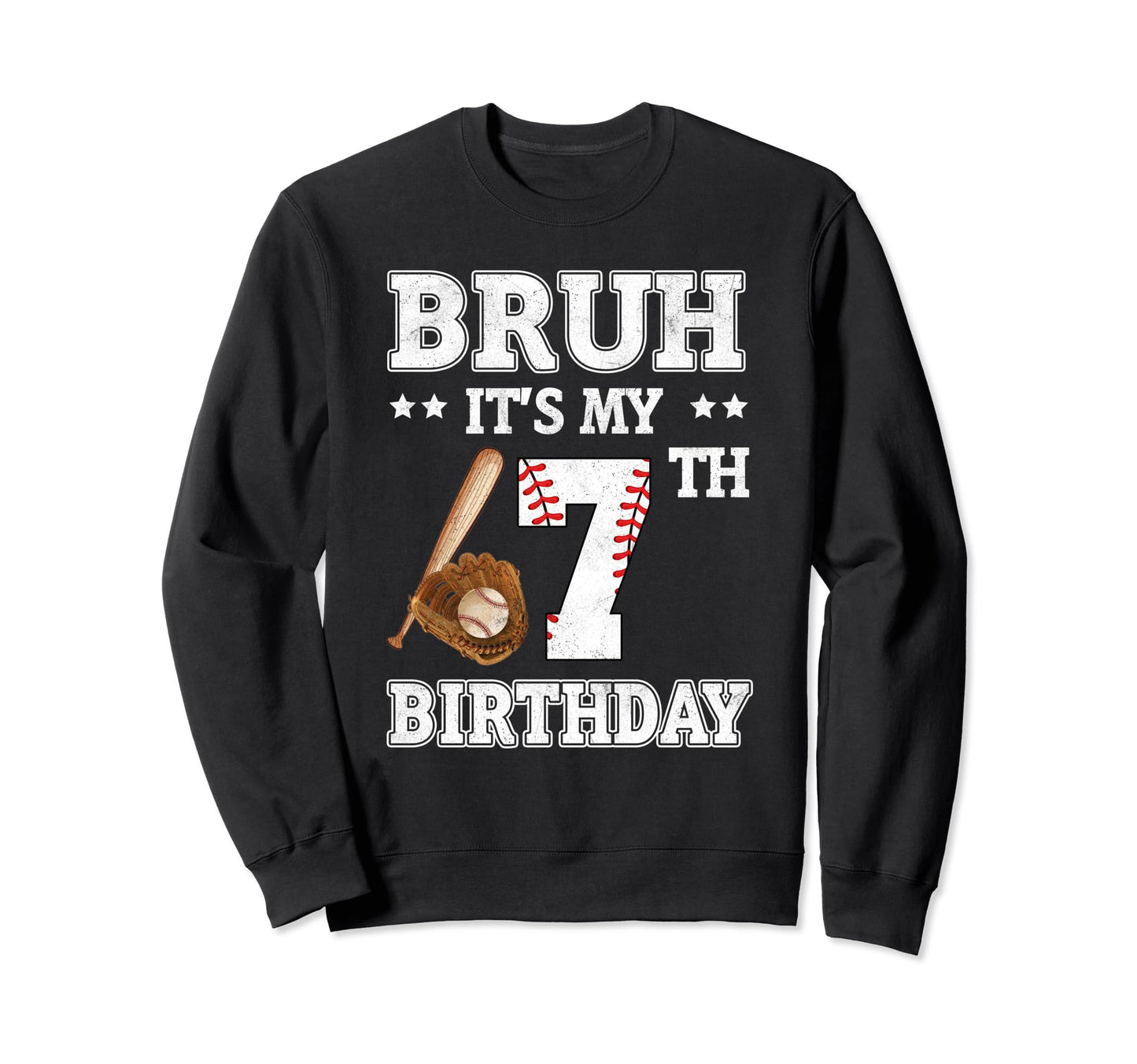 Bruh Its My 7Th Birthday 7 Year Sweatshirt - Streetwear Style for Adults - T-Shirt, Sweatshirt, Hoodie