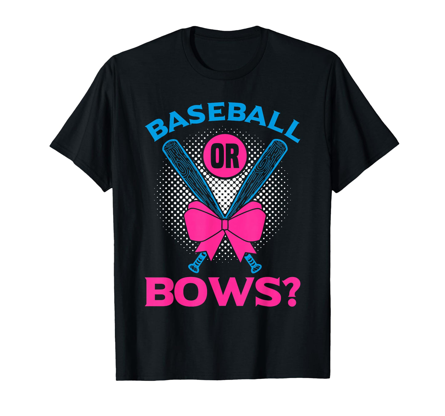 Baseball Or Bows Funny Gender Reveals T-Shirt - Novelty Apparel Men Women - T-Shirt, Sweatshirt, Hoodie