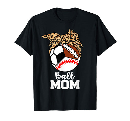 Ball Mom Funny Baseball Soccer T-Shirt - Streetwear Style for Adults - T-Shirt, Sweatshirt, Hoodie