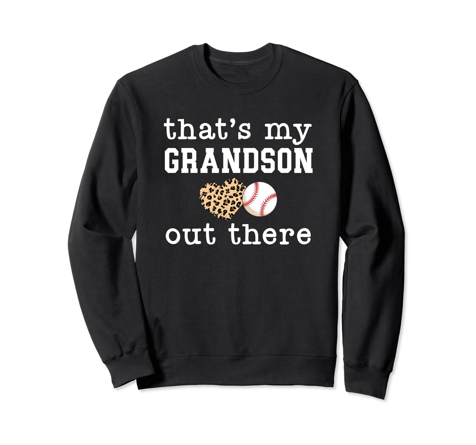 Thats My Grandson Out There Baseball Sweatshirt - Streetwear Style Unisex - T-Shirt, Sweatshirt, Hoodie