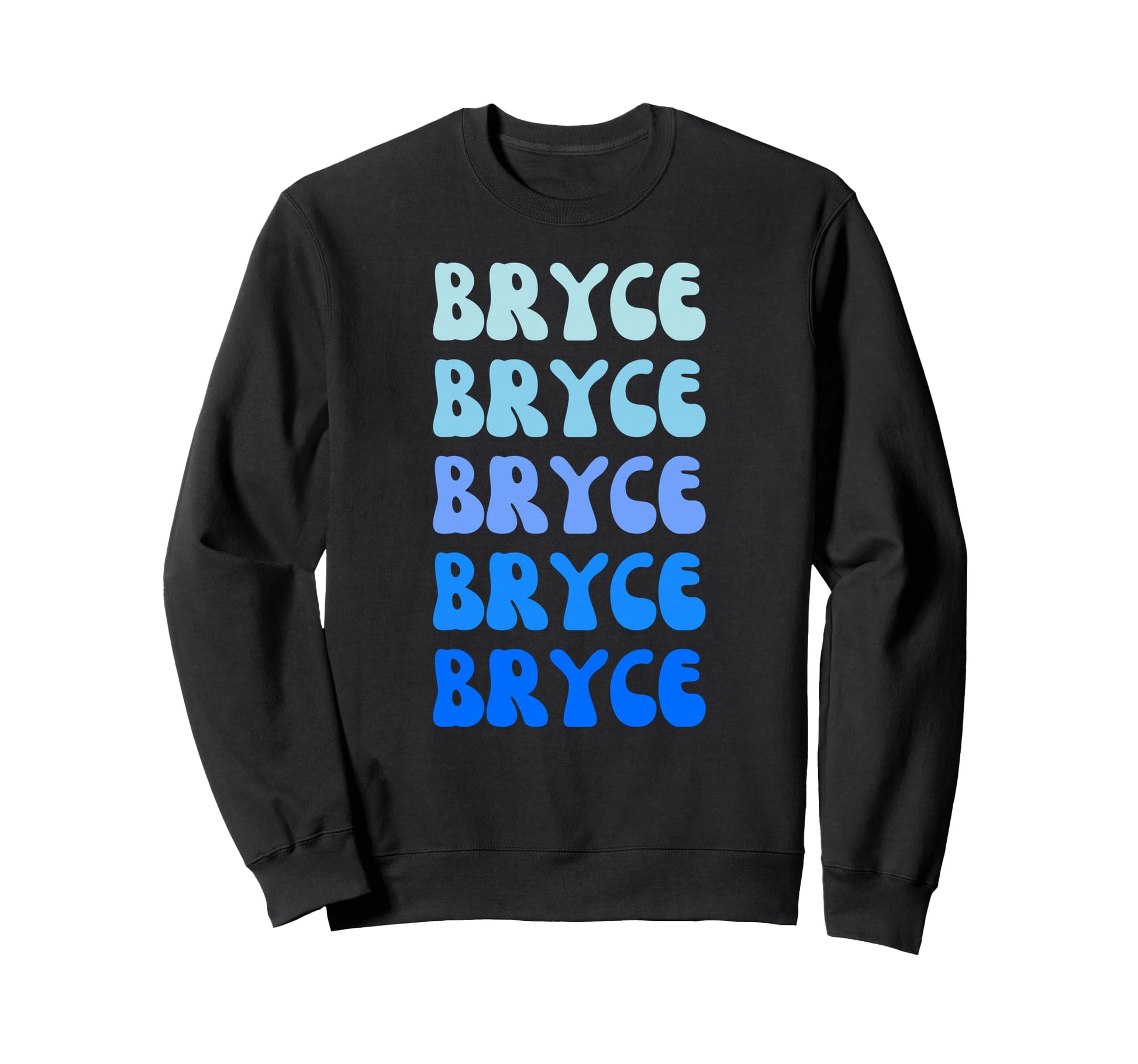 Bryce Name Stack Sweatshirt - Fun Novelty Design Men Women - T-Shirt, Sweatshirt, Hoodie