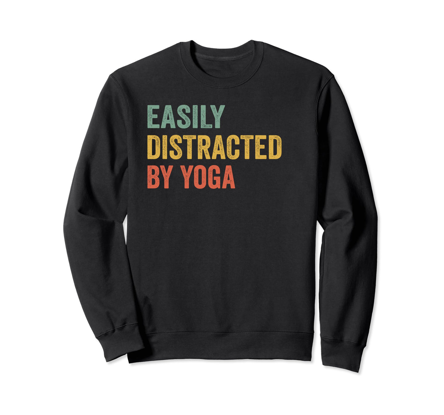 Easily Distracted Yoga Pilot Sweatshirt - Novelty Apparel for Adults - T-Shirt, Sweatshirt, Hoodie