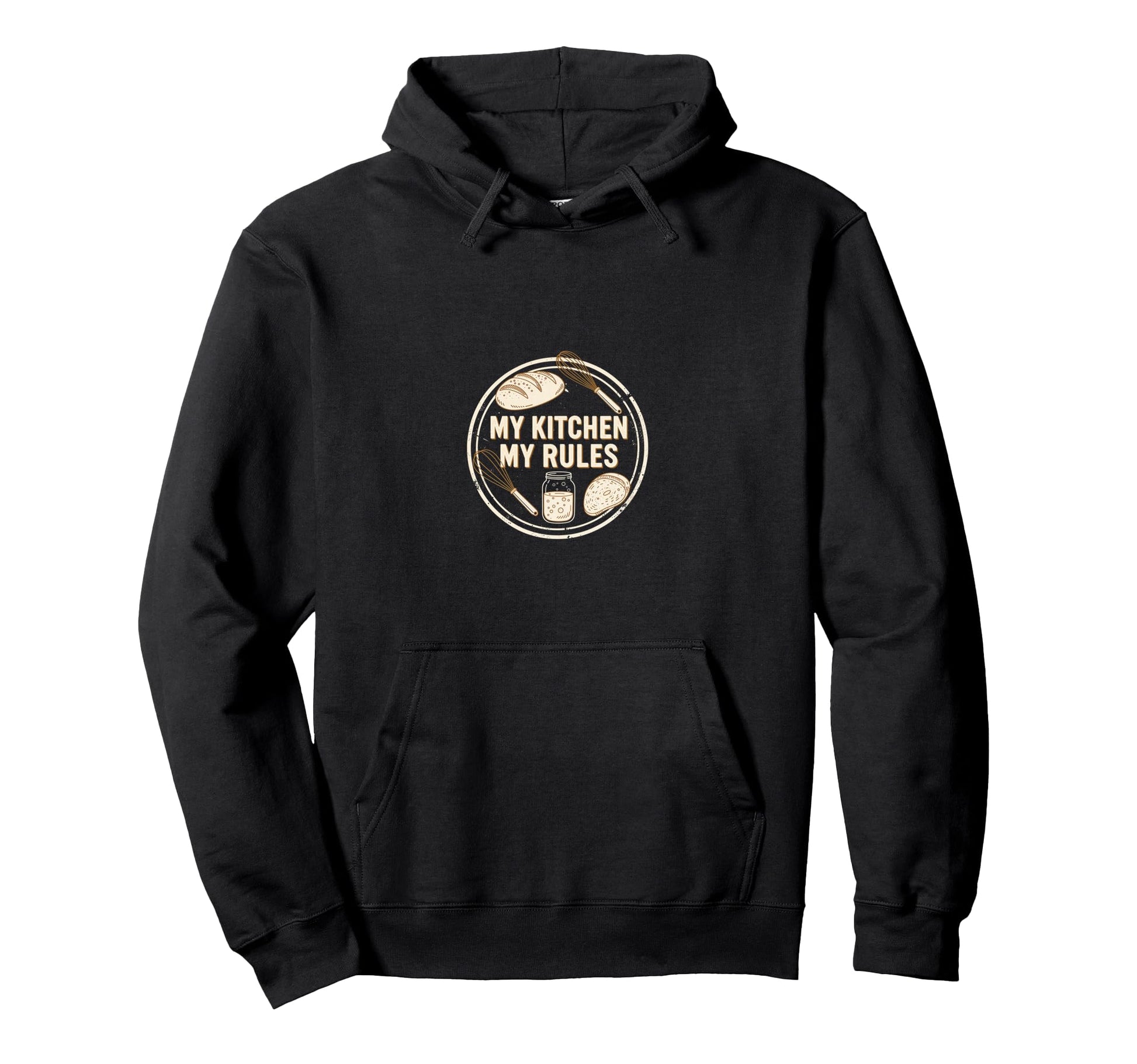 My Kitchen My Rules Sourdough Baking Hoodie - Streetwear Style for Adults - T-Shirt, Sweatshirt, Hoodie