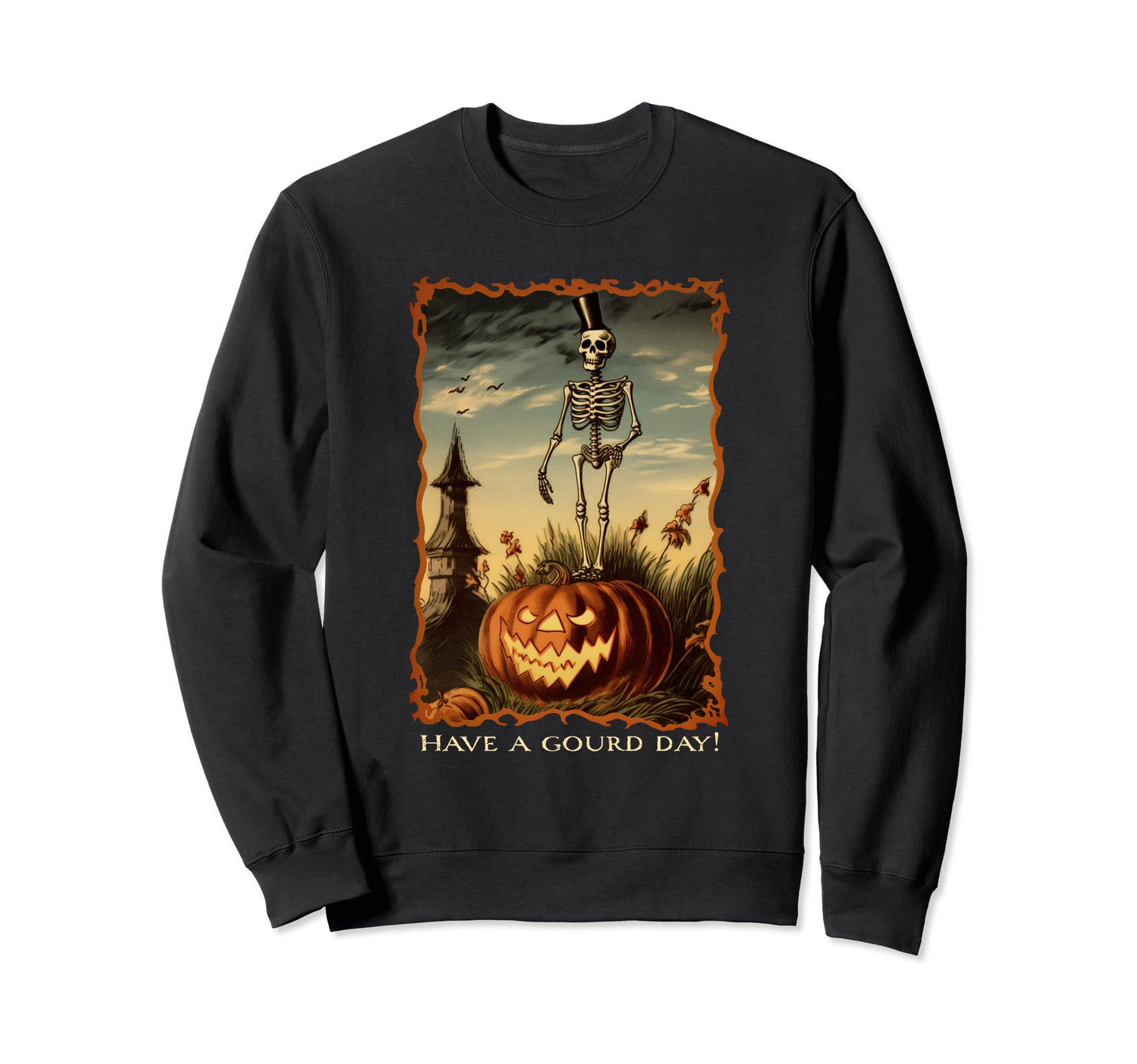Have Gourd Day Funny Scary Pumpkin Sweatshirt - Graphic Print Men Women - T-Shirt, Sweatshirt, Hoodie
