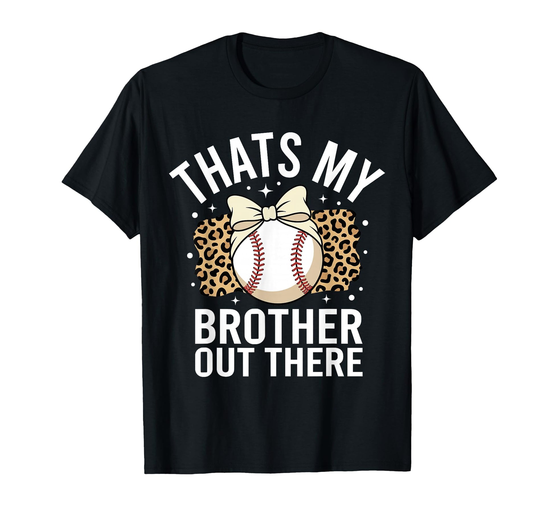 Thats My Brother Out There Leopard Bow T-Shirt - Unique Graphic Unisex - T-Shirt, Sweatshirt, Hoodie