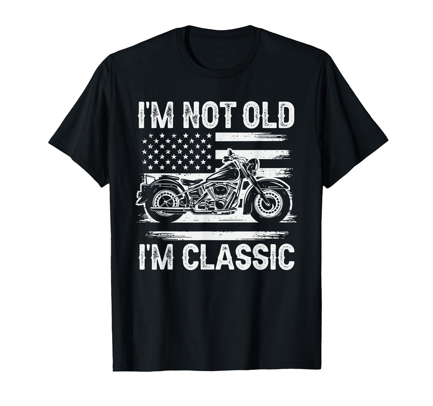 Im Not Old Im Motorcycle Dad Fathers T-Shirt - Casual Everyday Wear Unisex - T-Shirt, Sweatshirt, Hoodie