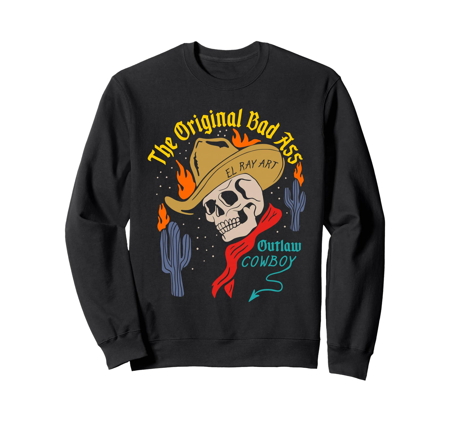 Original Bad Ass Outlaw Cowboy Sweatshirt - Novelty Apparel Unisex - T-Shirt, Sweatshirt, Hoodie