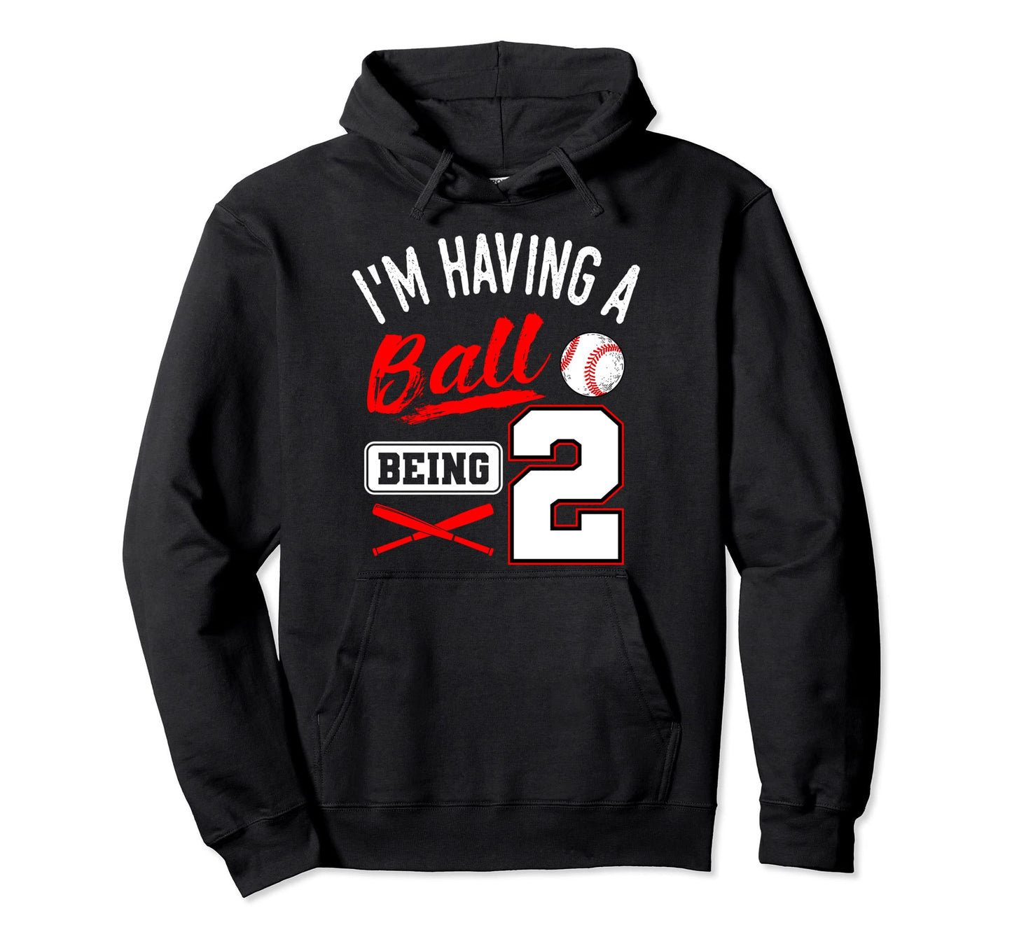 Im Having Ball Being 2 Birthday Hoodie - Novelty Apparel Men Women - T-Shirt, Sweatshirt, Hoodie