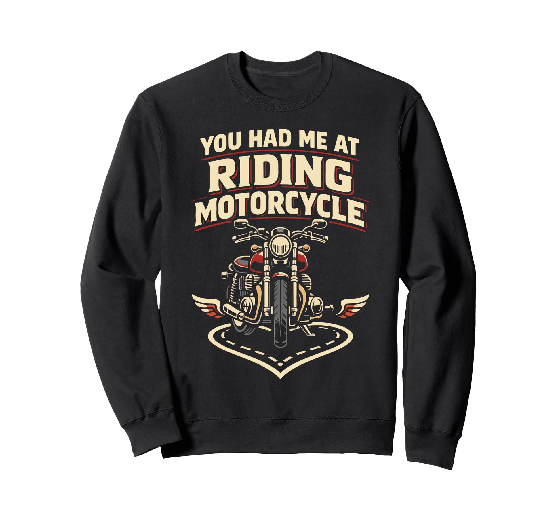 Motorcycle Biker Female You Had Sweatshirt - Novelty Apparel Men Women - T-Shirt, Sweatshirt, Hoodie