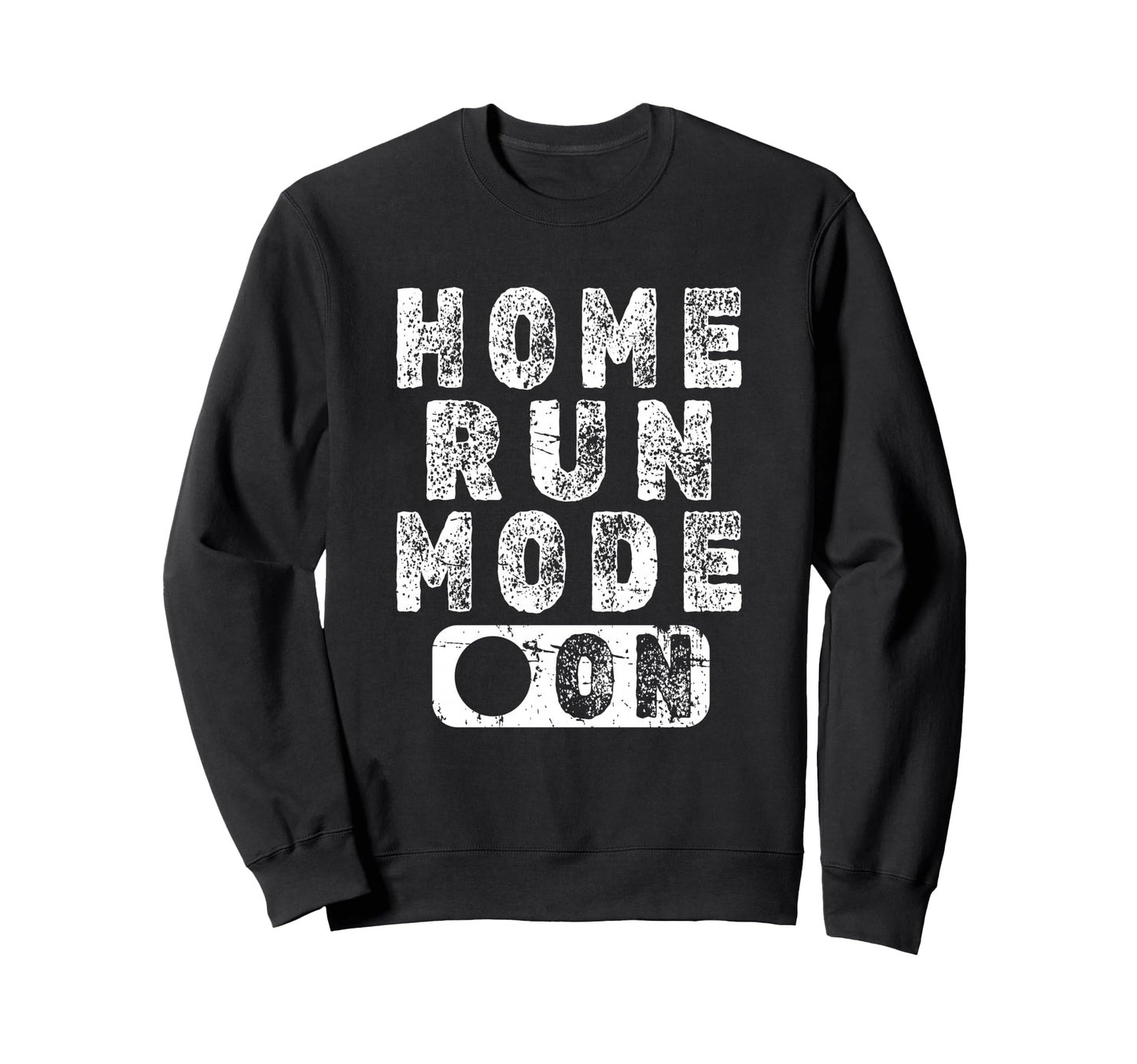 Home Run Mode Fun Baseball Homerun Sweatshirt - Unique Graphic Men Women - T-Shirt, Sweatshirt, Hoodie